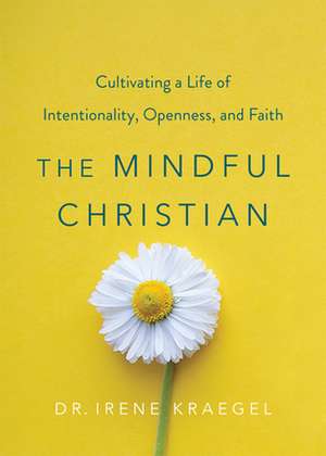 The Mindful Christian de Irene Kraegel