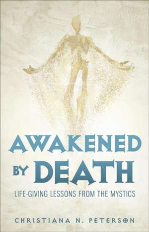 Awakened by Death de Christiana N Peterson