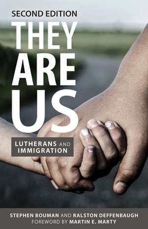 They Are Us: Lutherans and Immigration, Second Edition de Stephen Bouman