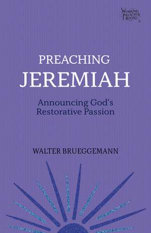 Preaching Jeremiah de Walter Brueggemann