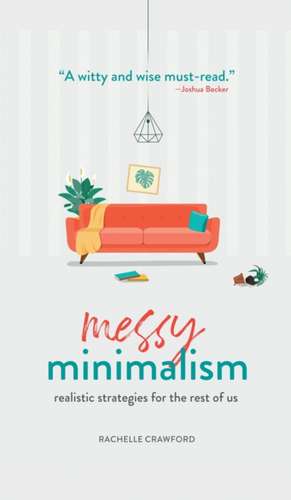 Messy Minimalism de Rachelle Crawford