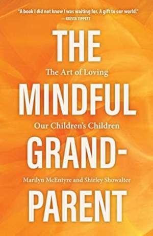 The Mindful Grandparent de Shirley Showalter