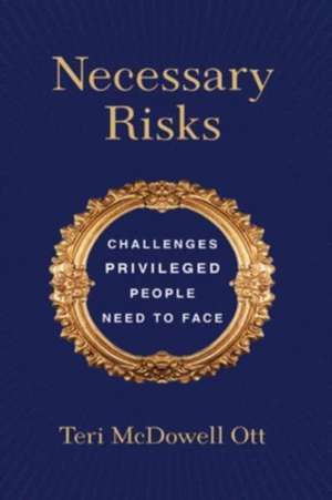 Necessary Risks de Teri McDowell Ott