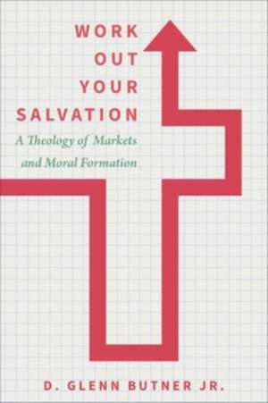 Work Out Your Salvation de D Glenn Butner