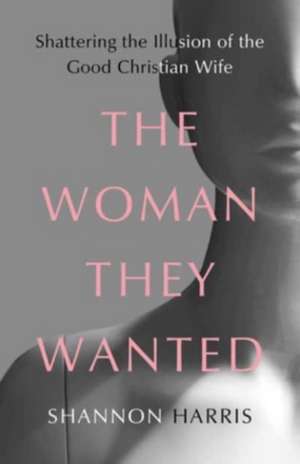 The Woman They Wanted de Shannon Harris