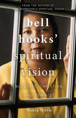 Bell Hooks' Spiritual Vision de Nadra Nittle