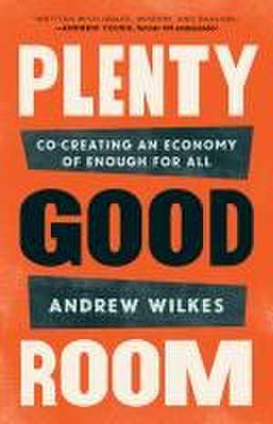 Plenty Good Room de Andrew Wilkes