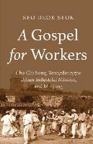 A Gospel for Workers de Seo Deok-Seok