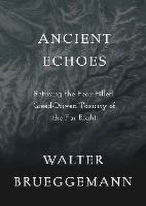 Ancient Echoes de Walter Brueggemann