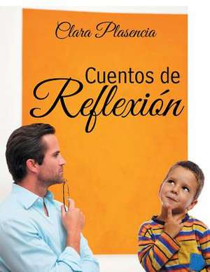 Cuentos de Reflexion de Clara Plasencia