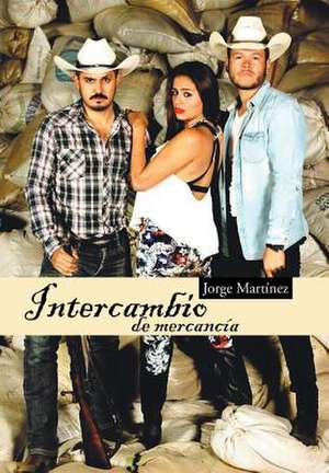 Intercambio de mercancía de Jorge Martínez