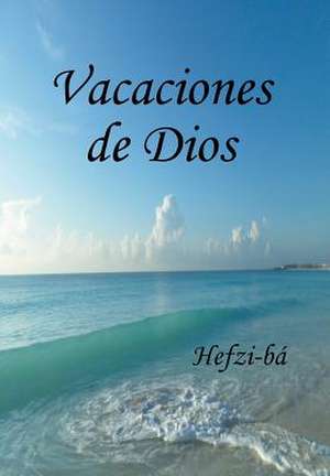 Vacaciones de Dios de Hefzi-Ba