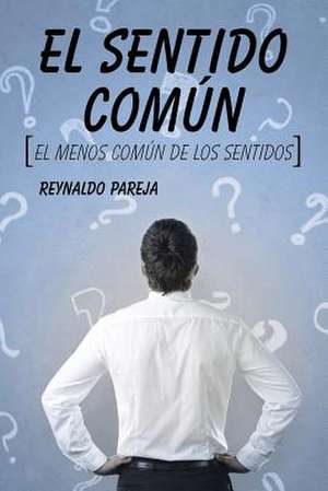 El Sentido Comun de Reynaldo Pareja