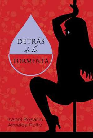 Detras de La Tormenta de Isabel Rosario Almeida Pollio