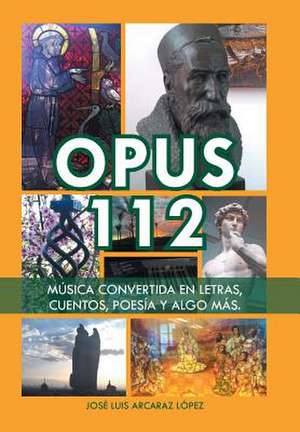 Opus 112 de Jose Luis Arcaraz Lopez