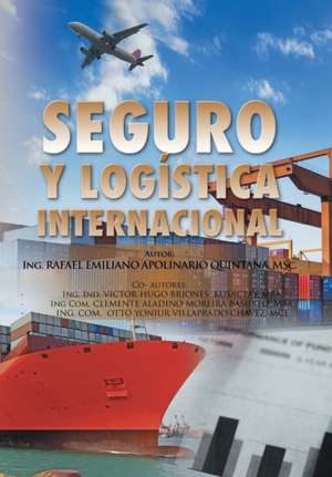 Seguro y Logistica Internacional. de Rafael Apolinario Quintana