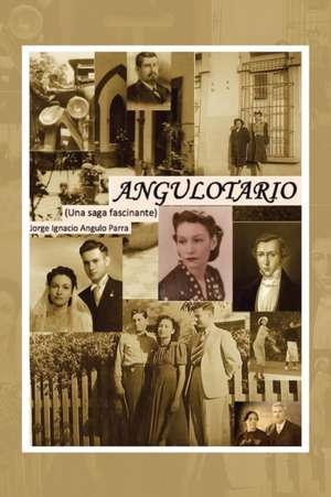 Angulotario de Jorge Ignacio Angulo Parra