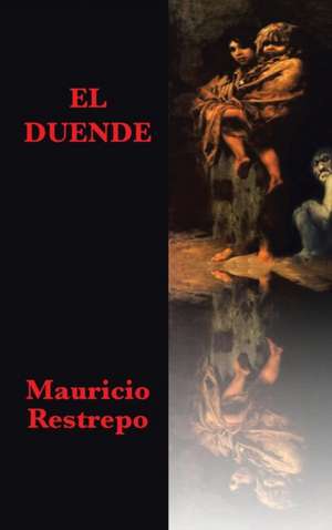 El Duende: Quiet Messages de Mauricio Restrepo