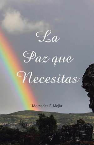 La paz que necesitas de Mercedes F. Mejia