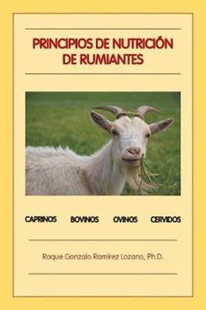 Principios de nutrición de rumiantes de Roque Gonzalo Ramírez Lozano