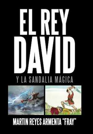 El Rey David de Martin Reyes Armenta "Fray"