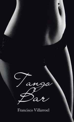 Tango Bar de Francisco Villarroel