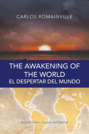 The Awakening of the World. El Despertar Del Mundo de Carlos Romainville