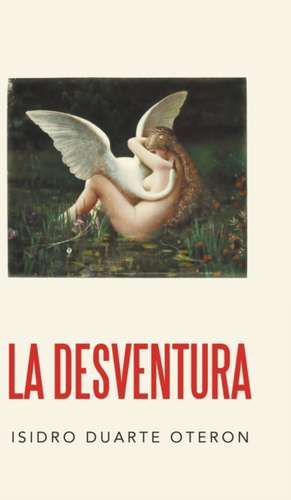 La Desventura de Isidro Duarte Oteron