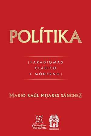 Polítika de Mario Raúl Mijares Sánchez