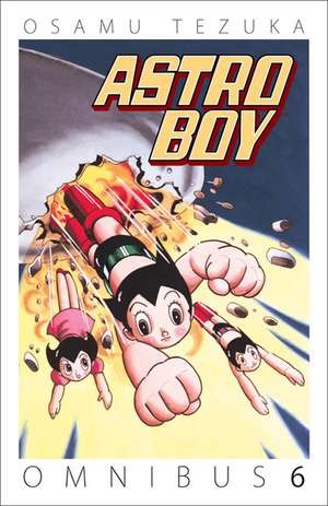 Astro Boy Omnibus Volume 6 de Osamu Tezuka