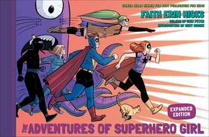 Adventures of Superhero Girl, The (Expanded Edition) de Faith Erin Hicks