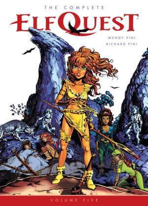 The Complete ElfQuest Volume 5 de Wendy Pini