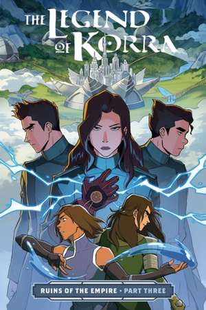 The Legend of Korra: Ruins of the Empire Part 3 de MichaelDante Dimartino