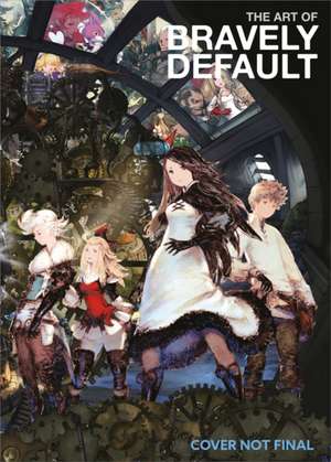 The Art of Bravely Default de Square Enix