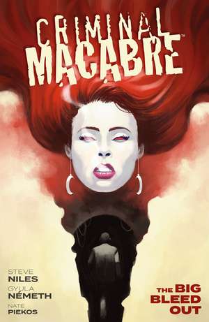 Criminal Macabre: The Big Bleed Out de Steve Niles