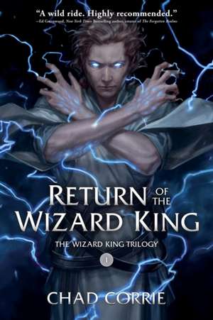 Return of the Wizard King: The Wizard King Trilogy Book One de Chad Corrie