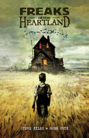 Freaks of the Heartland de Steve Niles