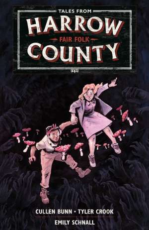 Tales from Harrow County Volume 2: Fair Folk de Cullen Bunn