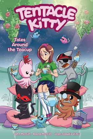 Tentacle Kitty: Tales Around the Teacup de John Merritt