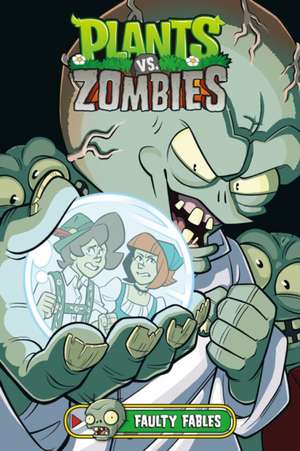 Plants vs. Zombies Volume 20: Faulty Fables de Paul Tobin