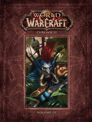 World of Warcraft Chronicle Volume 4 de Matt Forbeck