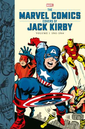 The Marvel Comics Covers of Jack Kirby Volume 1 de Jack Kirby