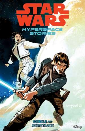 Star Wars: Hyperspace Stories Volume 1--Rebels and Resistance de Amanda Deibert