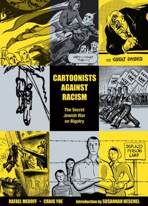 Cartoonists Against Racism: The Secret Jewish War on Bigotry de Rafael Medoff