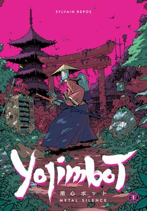 Yojimbot Volume 1: Metal Silence de Sylvain Repos