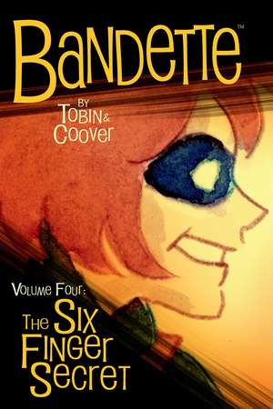 Bandette Volume 4: The Six Finger Secret de Paul Tobin