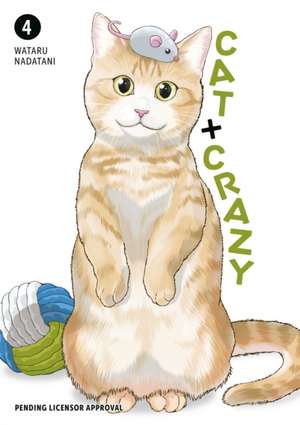 Cat + Crazy Volume 4 de Wataru Nadatani