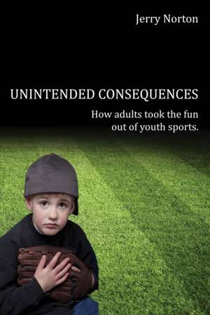 Unintended Consequences de Jerry Norton