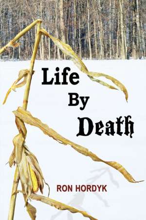 Life by Death: La Venida Gloria de Ron Hordyk