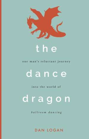 The Dance Dragon de Dan Logan